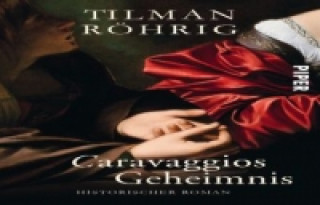 Könyv Caravaggios Geheimnis Tilman Röhrig