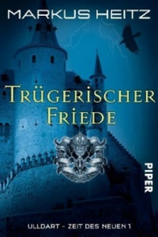 Kniha Trügerischer Friede Markus Heitz