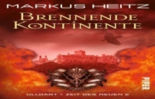 Kniha Brennende Kontinente Markus Heitz
