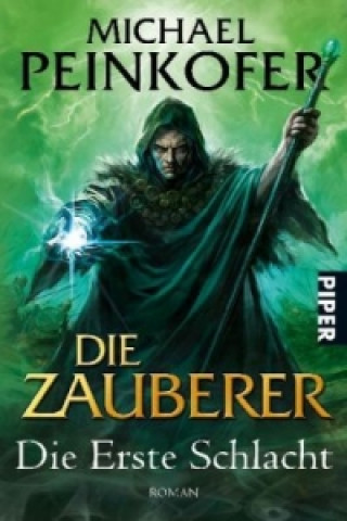 Könyv Die Zauberer - Die Erste Schlacht Michael Peinkofer