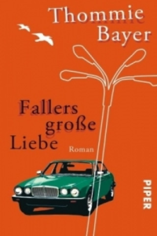 Kniha Fallers große Liebe Thommie Bayer