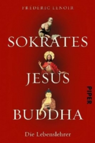 Carte Sokrates Jesus Buddha Frédéric Lenoir