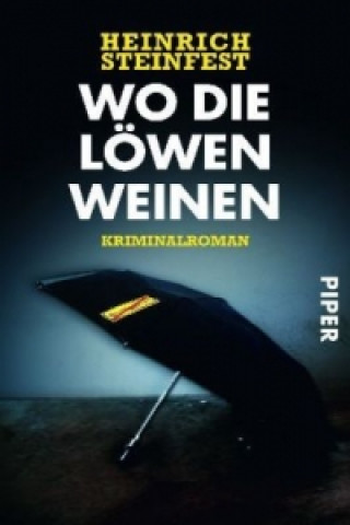 Kniha Wo die Löwen weinen Heinrich Steinfest