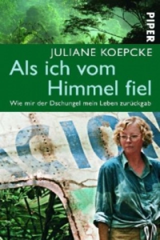 Kniha Als ich vom Himmel fiel Juliane Koepcke