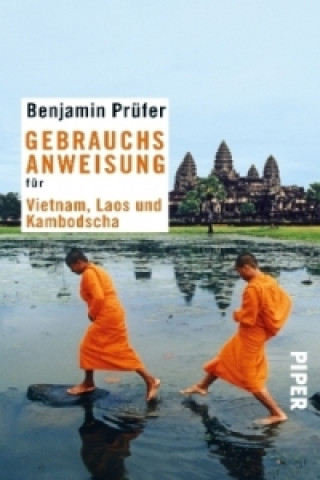 Kniha Gebrauchsanweisung für Vietnam, Laos und Kambodscha Benjamin Prüfer