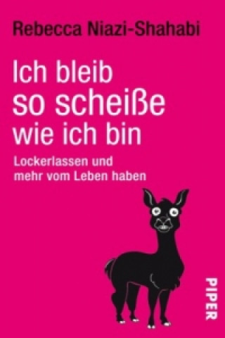 Book Ich bleib so scheiße, wie ich bin Rebecca Niazi-Shahabi