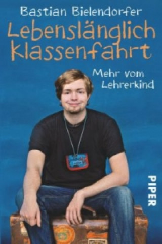 Knjiga Lebenslänglich Klassenfahrt Bastian Bielendorfer