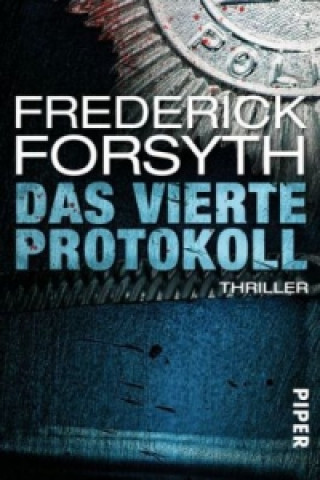 Kniha Das vierte Protokoll Frederick Forsyth