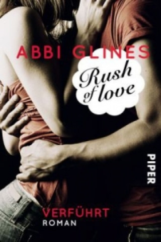 Книга Rush of Love - Verführt Abbi Glines