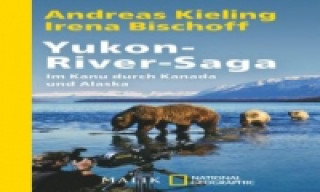 Könyv Yukon-River-Saga Andreas Kieling
