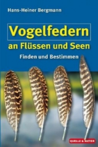 Könyv Vogelfedern an Flüssen und Seen Hans-Heiner Bergmann