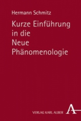 Könyv Kurze Einführung in die Neue Phänomenologie Hermann Schmitz