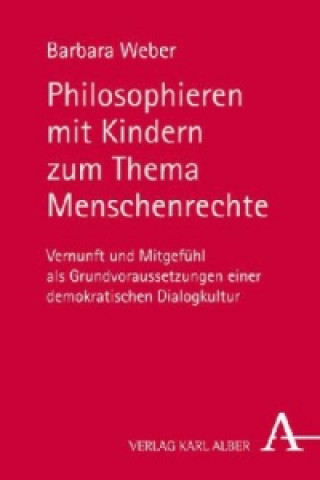 Książka Philosophieren mit Kindern zum Thema Menschenrechte Barbara Weber