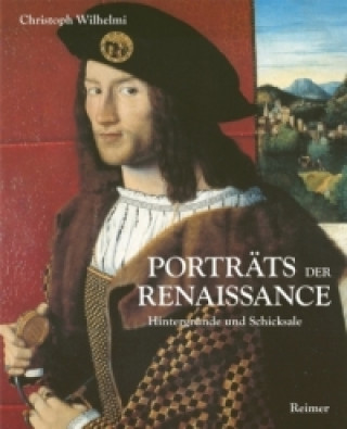 Książka Porträts der Renaissance Christoph Wilhelmi