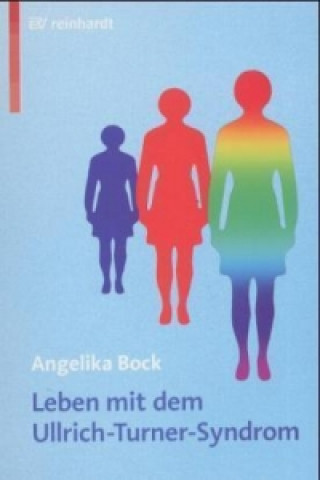 Kniha Leben mit dem Ullrich-Turner-Syndrom Angelika Bock