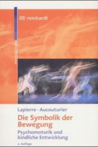 Kniha Die Symbolik der Bewegung Andre Lapierre