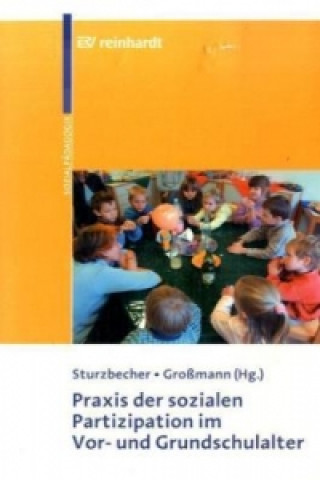 Könyv Praxis der sozialen Partizipation im Vor- und Grundschulalter Dietmar Sturzbecher