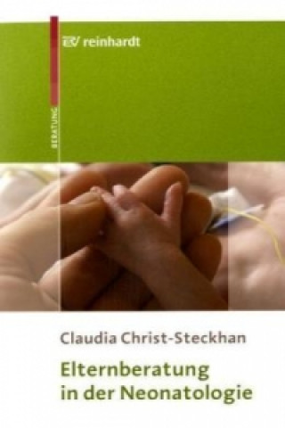 Kniha Elternberatung in der Neonatologie Claudia Christ-Steckhan