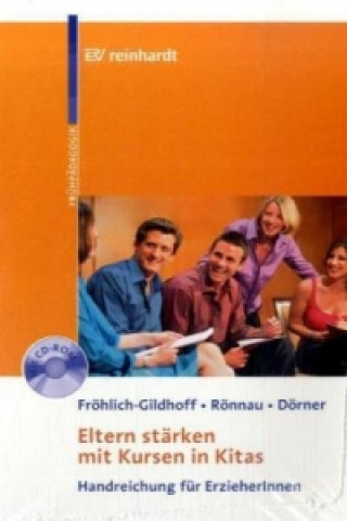 Carte Eltern stärken mit Kursen in Kitas, m. CD-ROM Klaus Fröhlich-Gildhoff