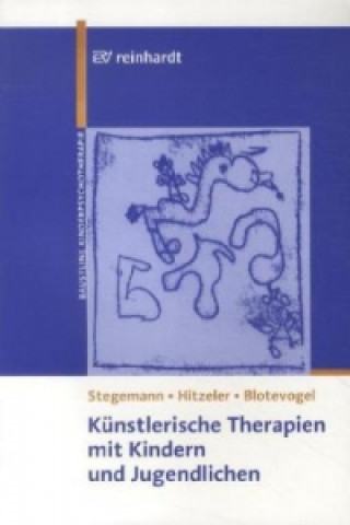 Kniha Künstlerische Therapien mit Kindern und Jugendlichen Thomas Stegemann