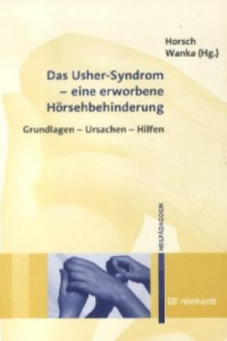 Książka Das Usher-Syndrom - eine erworbene Hörsehbehinderung Ursula Horsch