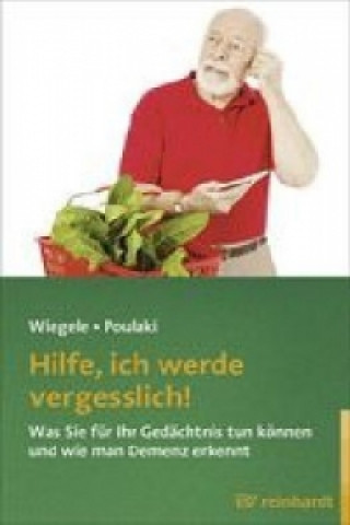 Kniha Hilfe, ich werde vergesslich! Britta Wiegele