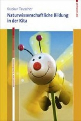 Könyv Naturwissenschaftliche Bildung in der Kita. Mit Online-Materialien., m. 1 Beilage, m. 1 Buch Lena Kraska