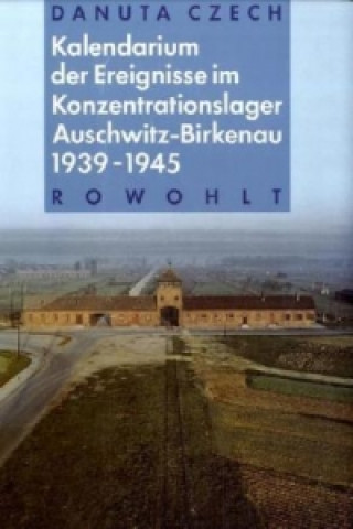Carte Kalendarium der Ereignisse im Konzentrationslager Auschwitz-Birkenau 1939-1945 Danuta Czech