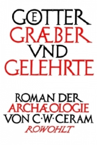 Livre Götter, Gräber und Gelehrte, Jubiläumsausgabe C. W. Ceram