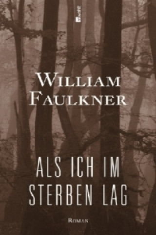 Kniha Als ich im Sterben lag William Faulkner