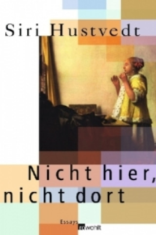 Kniha Nicht hier, nicht dort Siri Hustvedt