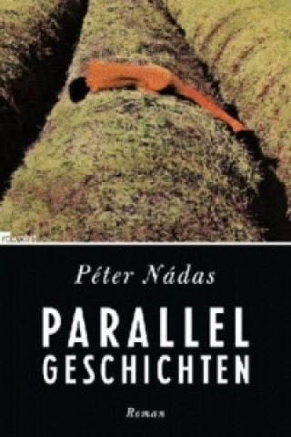 Könyv Parallelgeschichten Péter Nádas