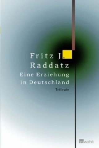 Książka Eine Erziehung in Deutschland Fritz J. Raddatz