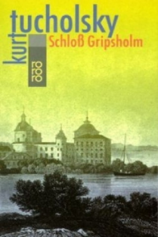 Kniha Schloss Gripsholm Kurt Tucholsky
