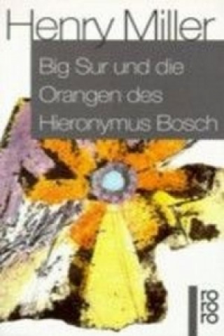 Kniha Big Sur und die Orangen des Hieronymus Bosch Henry Miller