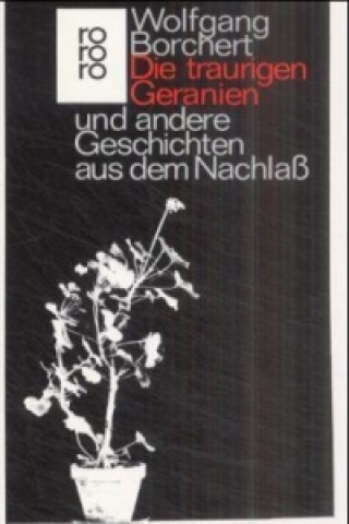 Book Die traurigen Geranien und andere Geschichten Wolfgang Borchert