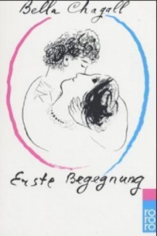 Könyv Erste Begegnung Bella Chagall