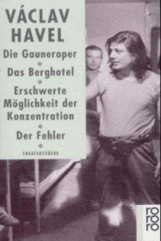 Kniha Die Gauneroper; Das Berghotel; Erschwerte Möglichkeit der Konzentration; Der Fehler Václav Havel