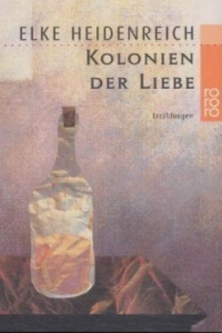 Könyv Kolonien der Liebe Elke Heidenreich