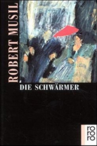 Kniha Die Schwärmer Robert Musil