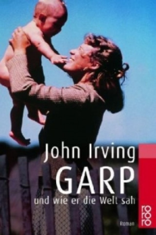Könyv Garp und wie er die Welt sah John Irving