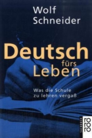 Könyv Deutsch fürs Leben Wolf Schneider