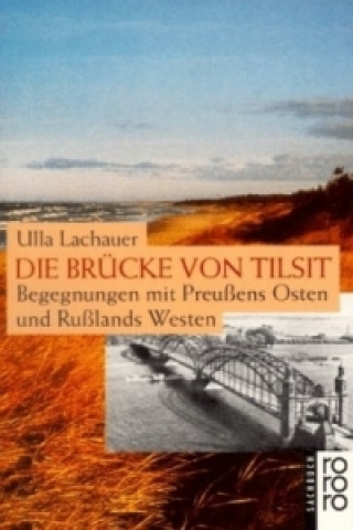 Kniha Die Brücke von Tilsit Ulla Lachauer