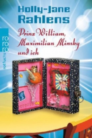 Kniha Prinz William, Maximilian Minsky und ich Holly-Jane Rahlens