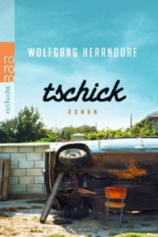 Könyv Tschick Wolfgang Herrndorf