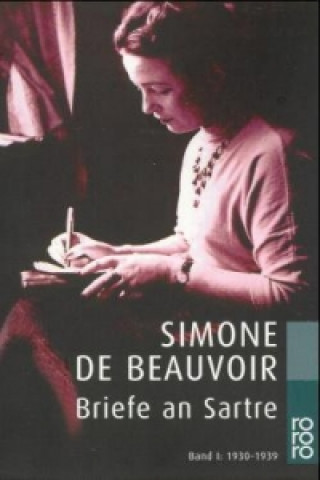 Carte Briefe an Sartre. Bd.1 Simone de Beauvoir