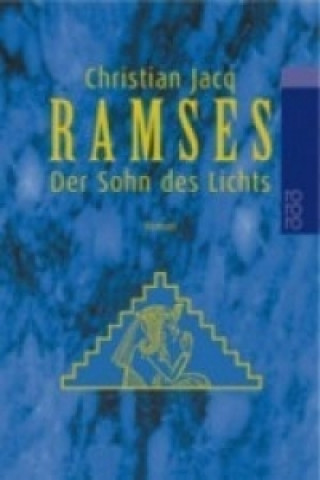 Knjiga Ramses - Der Sohn des Lichts Christian Jacq