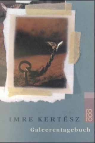 Kniha Galeerentagebuch Imre Kertesz