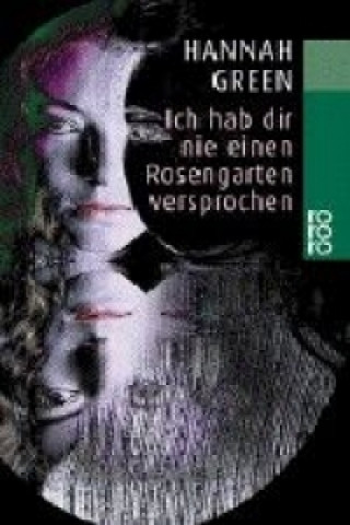 Книга Ich hab dir nie einen Rosengarten versprochen Hannah Green