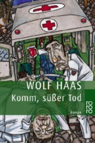 Kniha Komm, süßer Tod Wolf Haas